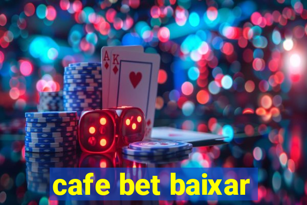 cafe bet baixar